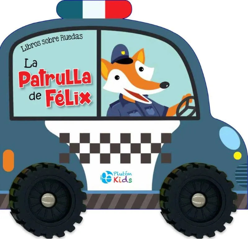 LA PATRULLA DE FÉLIX - LIBROS SOBRE RUEDAS