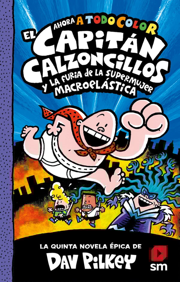 EL CAPITÁN CALZONCILLOS Y LA FURIA DE LA SUPERMUJER MACROELÁSTICA - COLOR