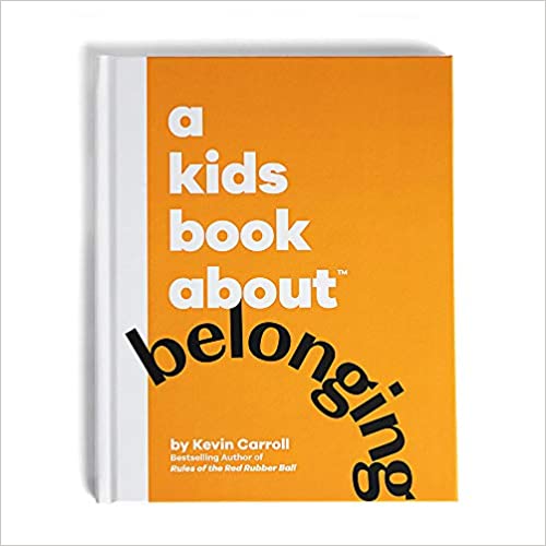 A KIDS BOOK ABOUT BELONGING
