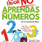 POR FAVOR NO APRENDAS LOS NÚMEROS - 123