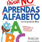 POR FAVOR NO APRENDAS EL ALFABETO - ABC