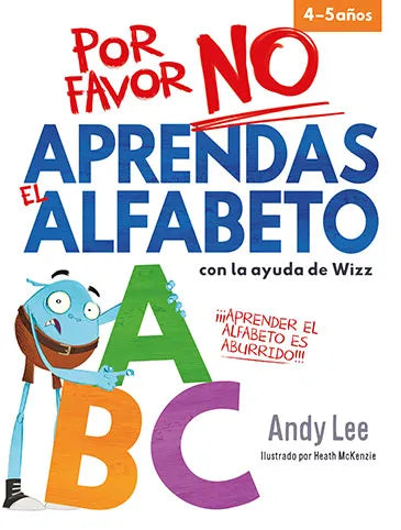 POR FAVOR NO APRENDAS EL ALFABETO - ABC