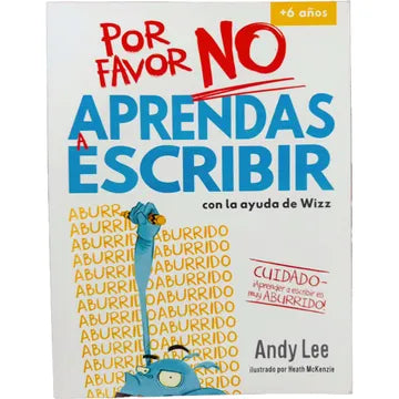 POR FAVOR NO APRENDAS A ESCRIBIR