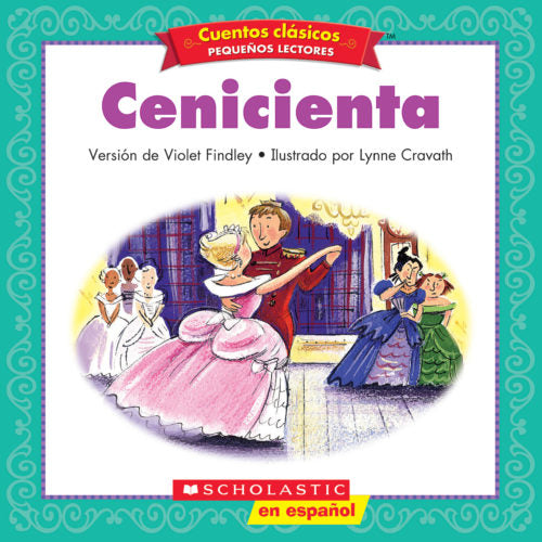 CUENTOS CLÁSICOS PEQUEÑOS LECTORES CENICIENTA