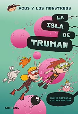 LA ISLA DE TRUMAN AGUS Y LOS MONSTRUOS