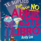 TE SUPLICO POR FAVOR NO ABRIR ESTE LIBRO - TE SUPLICO