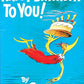 HAPPY BIRTHDAY TO YOU! BY DR.SEUSS