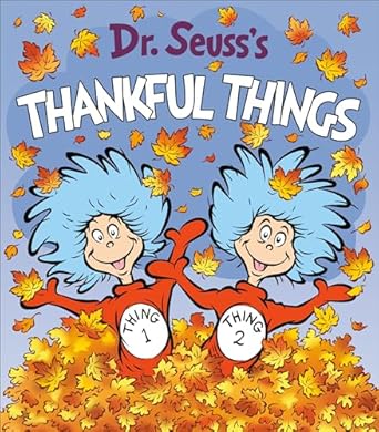 THANKFUL THINGS DR. SEUSSS