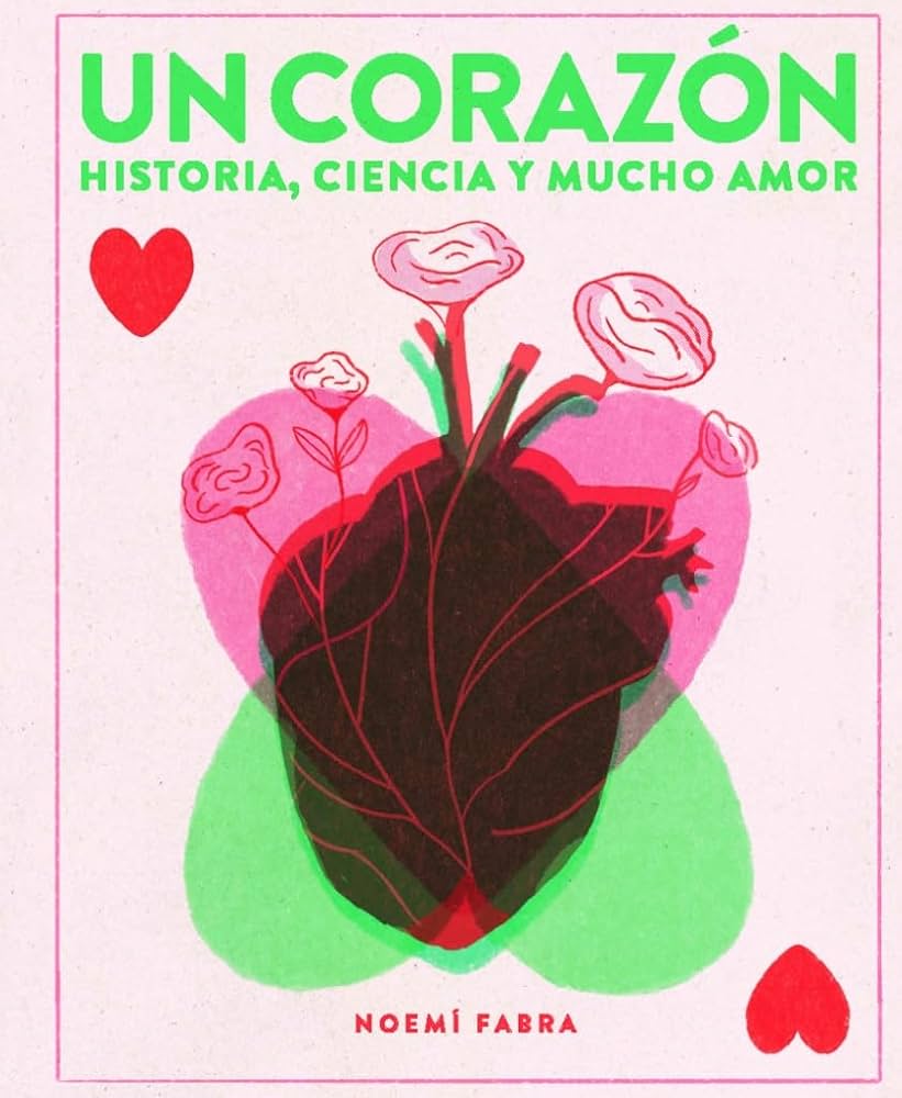 UN CORAZÓN, HISTORIA, CIENCIA Y MUCHO AMOR