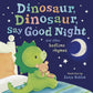 DINOSAUR, DINOSAUR, SAY GOOD NIGHT - SANJA RESCEK