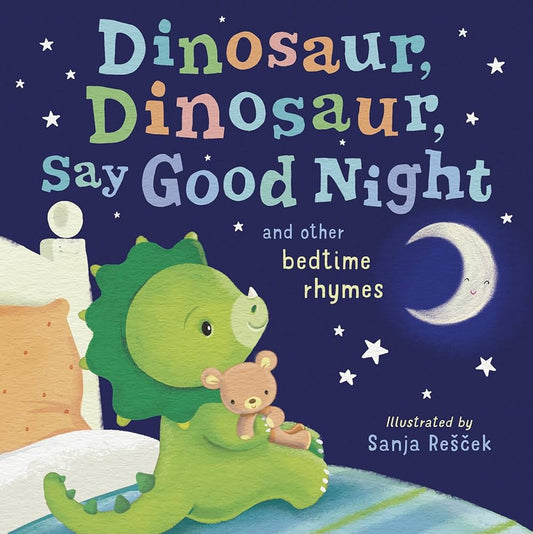DINOSAUR, DINOSAUR, SAY GOOD NIGHT - SANJA RESCEK