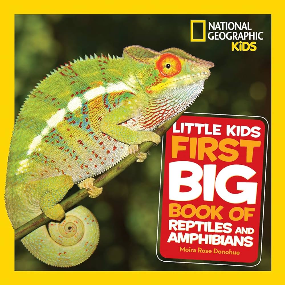 NATIONAL GEOGRAPHIC LITTLE KIDS FIRST BIG BOOK OF REPTILES AND AMPHIBIANS