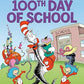 THE 100 HATS OF THE CAT IN THE HAT A CELEBRATION OF THE 100TH DAY OF SCHOOL