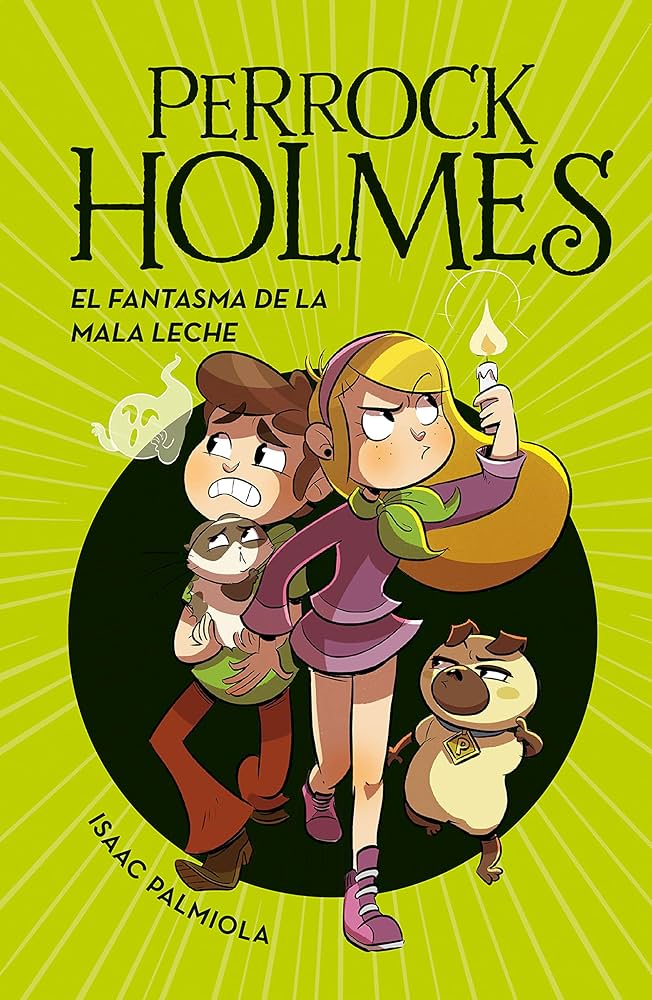 PERROCK HOLMES 16 FANTASMA DE LA MALA LECHE