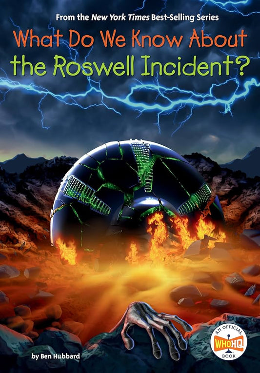 WHAT DO WE KNOW ABOUT THE ROSWELL INDICENT