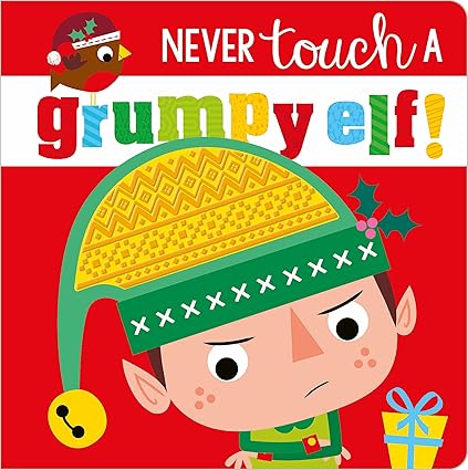 NEVER TOUCH A GRUMPY ELF!