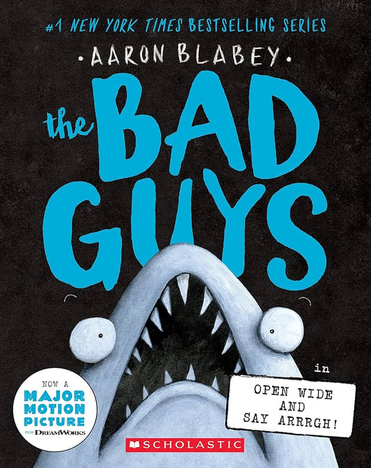 THE BAD GUYS # 15, OPEN WIDE AND SAY ARRRGH!