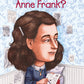 WHO WAS ANNE FRANK?
