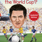 WHAT IS THE WORLD CUP?