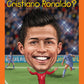 WHO IS CRISTIANO RONALDO?