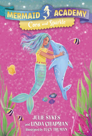 MERMAID ACADEMY - 2 - CORA AND SPARKLE