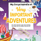 MY ENCYCLOPEDIA OF VERY IMPORTANT ADVENTURES