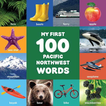 MY FIRST 100 PACIFIC NORTHWEST WORDS