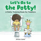LET'S GO TO THE POTTY!