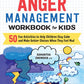 ANGER MANAGEMENT WORKBOOK FOR KIDS