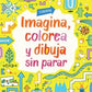 IMAGINA COLOREA Y DIBUJA SIN PARAR