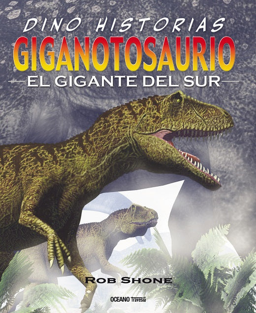 GIGANTOSAURIO EL GIGANTE DEL SUR