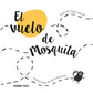 EL VUELO DE MOSQUITA