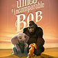 EL ÚNICO E INCOMPARABLE BOB