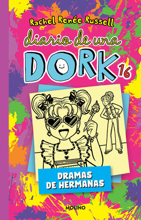 DIARIO DE UNA DORK - DRAMAS DE HERMANAS 16
