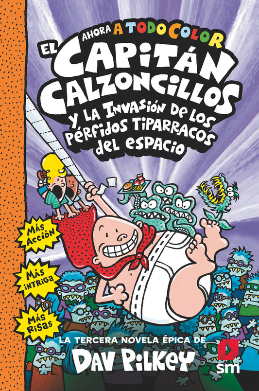 EL CAPITÁN CALZONCILLOS Y LOS PÉRFIDOS TIPARRACOS DEL ESPACIO - COLOR