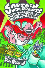 CAPTAIN UNDERPANTS AND THE TERRIFYING RE-TURN OF TIPPY TINKLETROUSERS