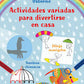 ACTIVIDADES VARIADAS PARA DIVERTIRSE EN CASA