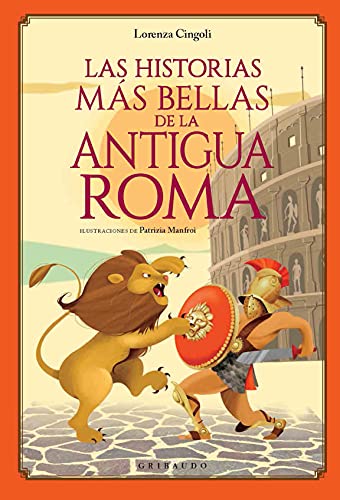 LAS HISTORIAS MAS BELLAS DE LA ANTIGUA ROMA