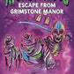 MONSTERIOUS ESCAPE FROM GRIMSTONE MANOR