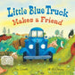 LITTLE BLUE TRUCK MAKES FRIEND