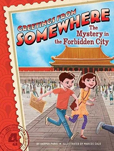 GREETINGS FROM SOMEWHERE 4 MYSTERY IN THE FORBIDDEN CITY