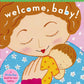 WELCOME BABY