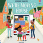 WE,RE MOVING HOUSE