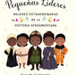 PEQUEÑAS LÍDERES MUJERES EXTRAORDINARIAS DE LA HISTORIA AFROAMERICANA