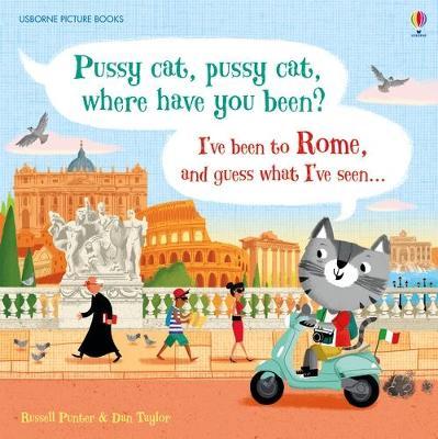 PUSSY CAT PUSSY CAT WHERE HAVE YOU BEEN IVE BEEN TO ROME AND GUESS WHAT IVE SEEN