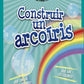 CONSTRUIR UN ARCOIRIS