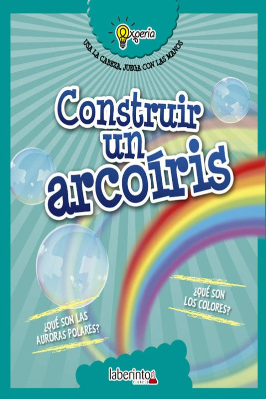 CONSTRUIR UN ARCOIRIS