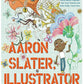 AARON SLATER ILLUSTRATOR