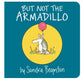 But Not The Armadillo