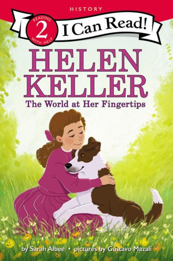 Helen Keller The World At Her Fingertips